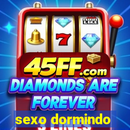 sexo dormindo